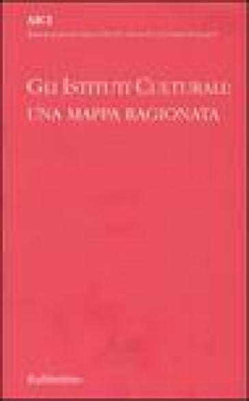 Gli istituti culturali: una mappa ragionata