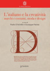 L italiano e la creatività. Marchi e costumi, moda e design