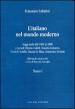 L italiano nel mondo moderno. Saggi scelti dal 1968 al 2009