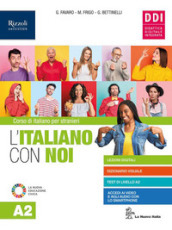 L italiano con noi. Livello A2. Per le Scuole superiori