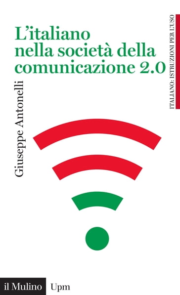 L'italiano nella società della comunicazione 2.0 - Giuseppe Antonelli