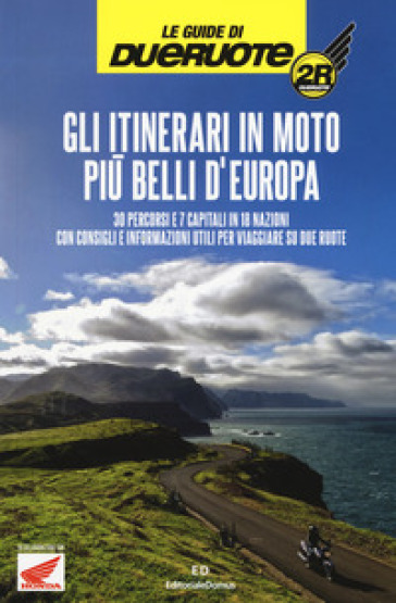 Gli itinerari in moto più belli d'Europa