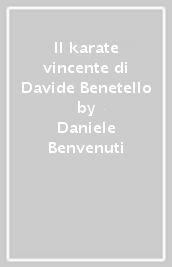 Il karate vincente di Davide Benetello