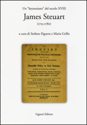 Un «keynesiano» del secolo XVIII: James Steuart (1713-1780)
