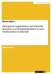 Ökologische Angepaßtheit und kulturelle Akzeptanz von Projektmaßnahmen in einer Traditionellen Gesellschaft