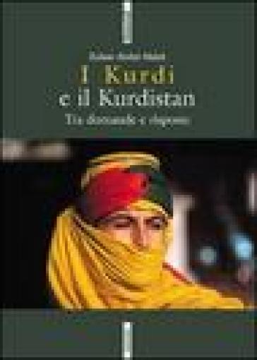 I kurdi e il Kurdistan. Tra domande e risposte - Zuhair Abdul-Malek