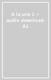 A la une 1 + audio download. A1