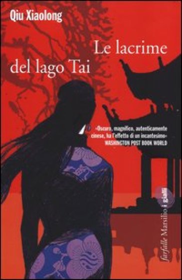 Le lacrime del lago Tai. Le inchieste dell'ispettore Chen. 7. - Xiaolong Qiu