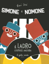 Il ladro colpisce ancora. Simone e Nomone. Ediz. a colori