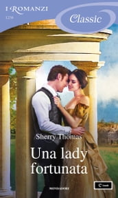 Una lady fortunata (I Romanzi Classic)