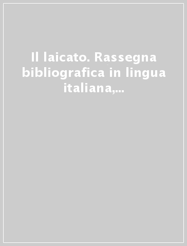 Il laicato. Rassegna bibliografica in lingua italiana, tedesca e francese