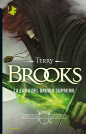 La lama del Druido supremo. I difensori di Shannara. 1.