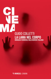 La lama nel corpo. Immagini femminili nell horror italiano