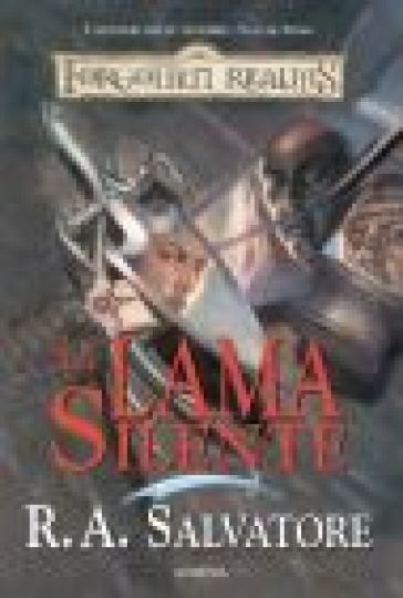 La lama silente. I sentieri delle tenebre. Forgotten Realms. 1. - R. A. Salvatore