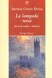 La lampada rossa. Storie di medici e di medicina