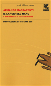 Il lancio del nano e altri esercizi di filosofia minima