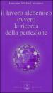 Il lavoro alchemico ovvero la ricerca della perfezione