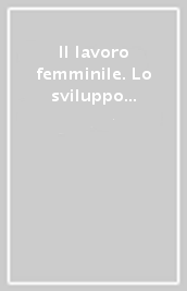 Il lavoro femminile. Lo sviluppo economico in Italia