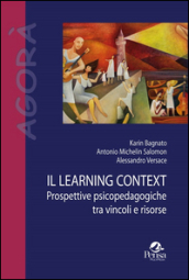 Il learning context. Prospettive psicopedagogiche tra vincoli e risorse