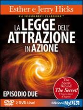 La legge dell attrazione in azione. Episodio due. 2 DVD