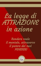 La legge di ATTRAZIONE in azione