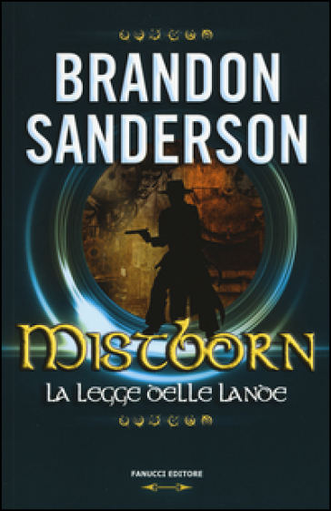 La legge delle lande. Mistborn. Vol. 4 - Brandon Sanderson