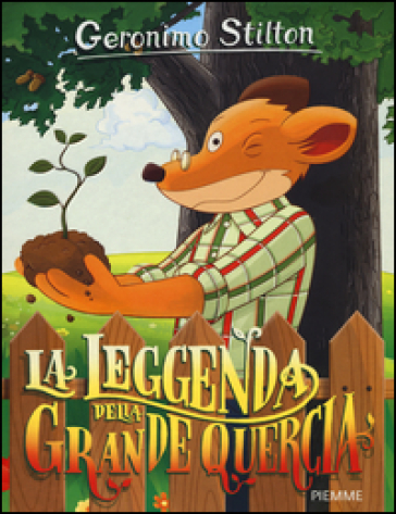 La leggenda della Grande Quercia. Con gadget - Geronimo Stilton