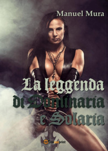 La leggenda di Dominaria e Solaria - Manuel Mura