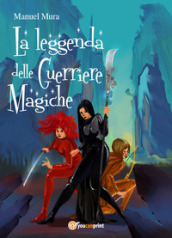 La leggenda delle guerriere magiche