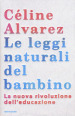 Le leggi naturali del bambino. La nuova rivoluzione dell educazione