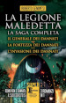 La legione maledetta. La saga completa: Il generale dei dannati-La fortezza dei dannati-L invasione dei dannati