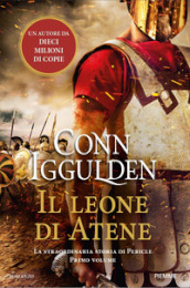 Il leone di Atene. La straordinaria storia di Pericle. 1.