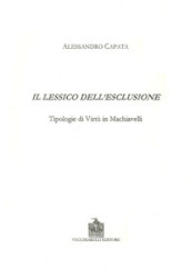 Il lessico dell esclusione. Tipologie di virtù in Machiavelli