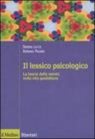 Il lessico psicologico. La teoria della mente nella vita quotidiana - Serena Lecce - Adriano Pagnin