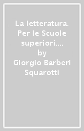 La letteratura. Per le Scuole superiori. Con e-book. Con espansione online. Vol. 2: Dal Seicento all età del Romanticismo