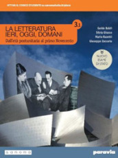 La letteratura ieri, oggi, domani. Ediz. nuovo esame di Stato. Per le Scuole superiori. Con e-book. Con espansione online. Vol. 3/1