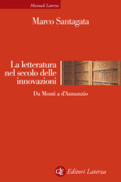 La letteratura nel secolo delle innovazioni. Da Monti a D Annunzio