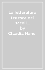 La letteratura tedesca nei secoli XI e XII. Dalla promozione della fede cristiana alla cultura cortese