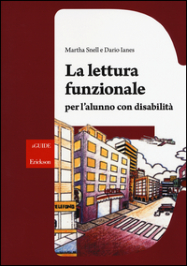 La lettura funzionale per l'alunno con disabilità - Martha Snell - Dario Ianes