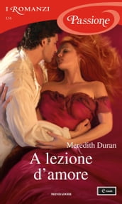 A lezione d amore (I Romanzi Passione)