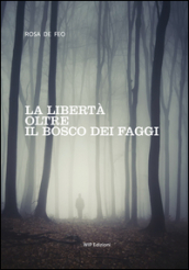 La libertà oltre il bosco dei faggi