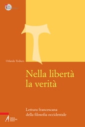 Nella libertà la verità. Lettura francescana della filosofia occidentale