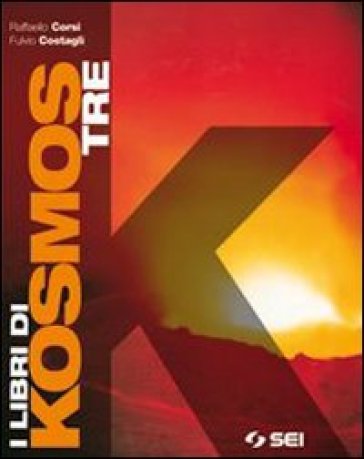 I libri di Kosmos. Per la Scuola media. Con espansione online. 3. - Raffaello Corsi - Fulvio Costagli