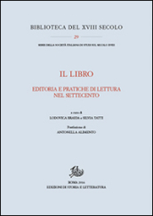 Il libro. Editoria e pratiche di lettura nel Settecento