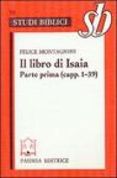 Il libro di Isaia. Parte prima (capp. 1-39)