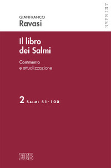 Il libro dei Salmi. 2: Salmi 51-100 - Gianfranco Ravasi