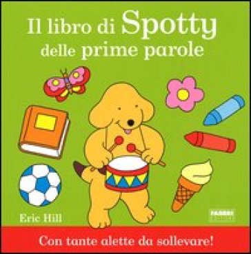 Il libro di Spotty delle prime parole - Eric Hill