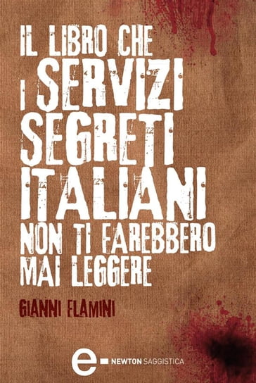 Il libro che i servizi segreti italiani non ti farebbero mai leggere - Gianni Flamini