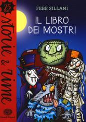 Il libro dei mostri. Ediz. a colori