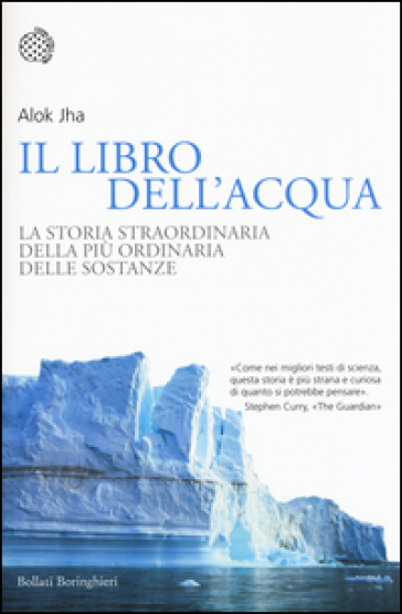 Il libro dell'acqua. La storia straordinaria della più ordinaria delle sostanze - Alok Jha